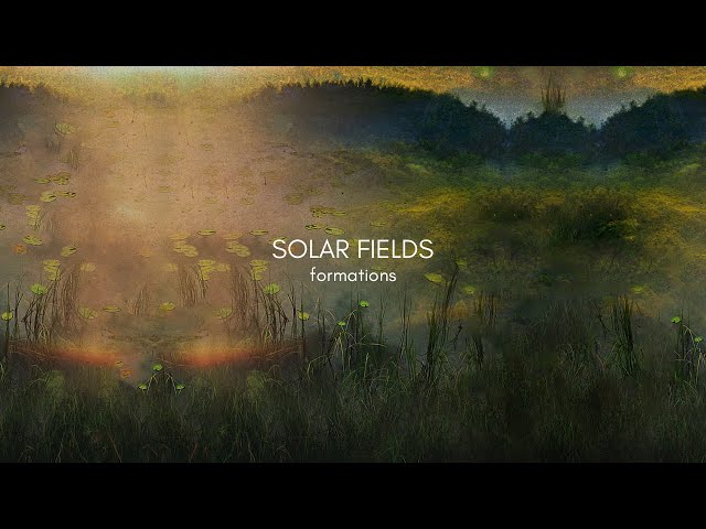 Solar Fields - Formations (Full Album) class=
