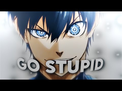 Go Stupid - @Molob Remake [ Edit&Amv ]