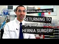 Returning to sports after hernia surgery. Explained by Michael Albin, M.D. F.A.C.S.