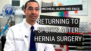 Returning to sports after hernia surgery. Explained by Michael Albin, M.D. F.A.C.S.
