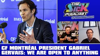 CF Montréal President Gabriel Gervais: We Are Open To Anything - CF Montréal Talk #9