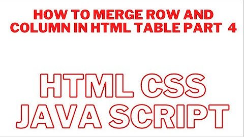 how to merge row and column in HTML table part 4