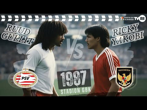 gboslot x alam4d - TIMNAS INDONESIA (1987)  VS PSV EINDHOVEN PERTARUNGAN ANTARA RICKY YAKOBI MELAWAN RUUD GULLIT
