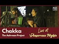 Chakka the aahvaan project  live at amarrass nights