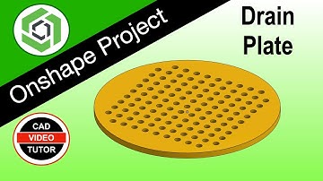 DRAIN PLATE - Practice your Onshape Skills with this Step by Step Project Tutorial