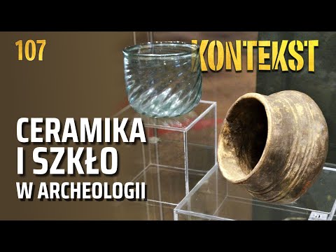 Ceramika i szkło w archeologii - Sylwia Siemianowska | KONTEKST 107