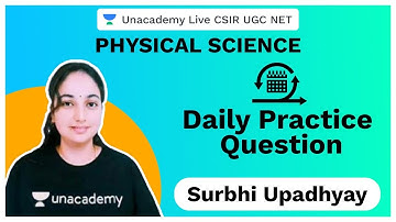 Daily Practice Question | Physical Science | CSIR UGC NET 2020 | Surbhi Upadhyay