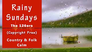 Rainy Sundays | The 126ers | Country & Folk | Calm | Copyright Free Music | MOODS1M