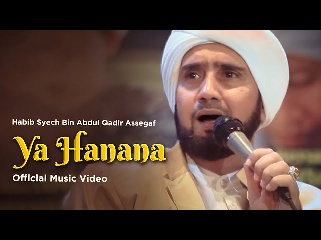 Habib Syech Bin Abdul Qadir Assegaf - Ya Hanana (Official Music Video) class=