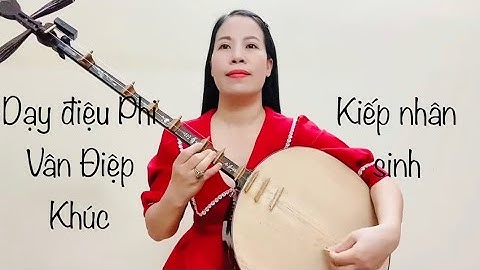 Dạy đàn Nguyệt điệu Phi Vân Điệp Khúc (bài hát : Kiếp nhân sinh) - NS Tuyết Tuyết hướng dẫn