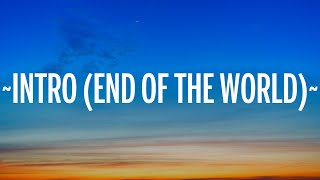 Ariana Grande - Intro (End Of The World) (Lyrics)