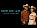 Raices Del Fuego  -  Después de Todo, Nosotros