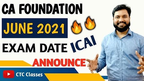 CA Foundation June 2021 EXAM DATE ANNOUNCED By ICAI