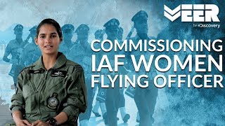 Women Fighter Pilots E1P2 | Commissioning as Women Flying Officers of IAF | Veer by Discovery