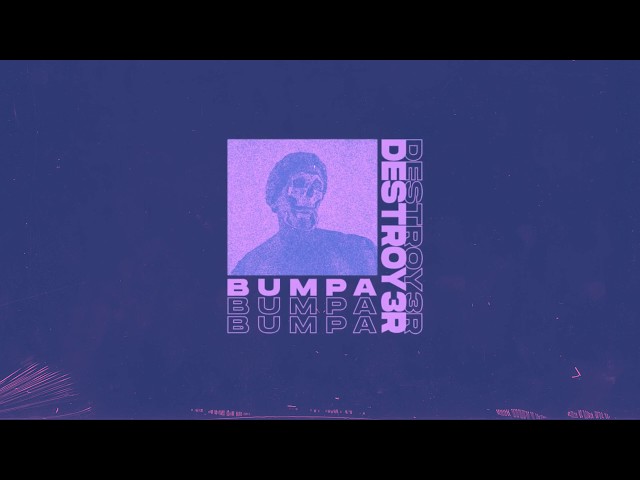 Destroy3r - Bumpa | Audio class=