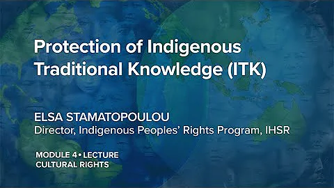 IPRx | 4.1.6 Protection of Indigenous Traditional Knowledge (ITK) | Indigenous Peoples' Rights