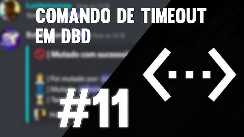 Voltei!! Comando de timeout em dbd | #11