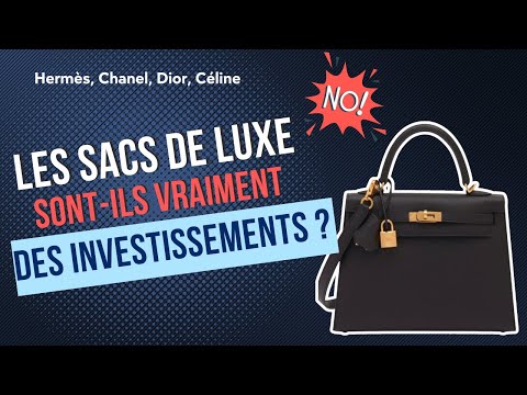 LES SACS DE LUXE SONT-ILS VRAIMENT DES BONS INVESTISSEMENTS ? ?