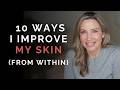 How to get glowing skin right now by improving your gut health  10 simple tips