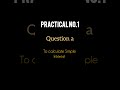 Algorithm and flowchart of simple interest |Practical no 1 |