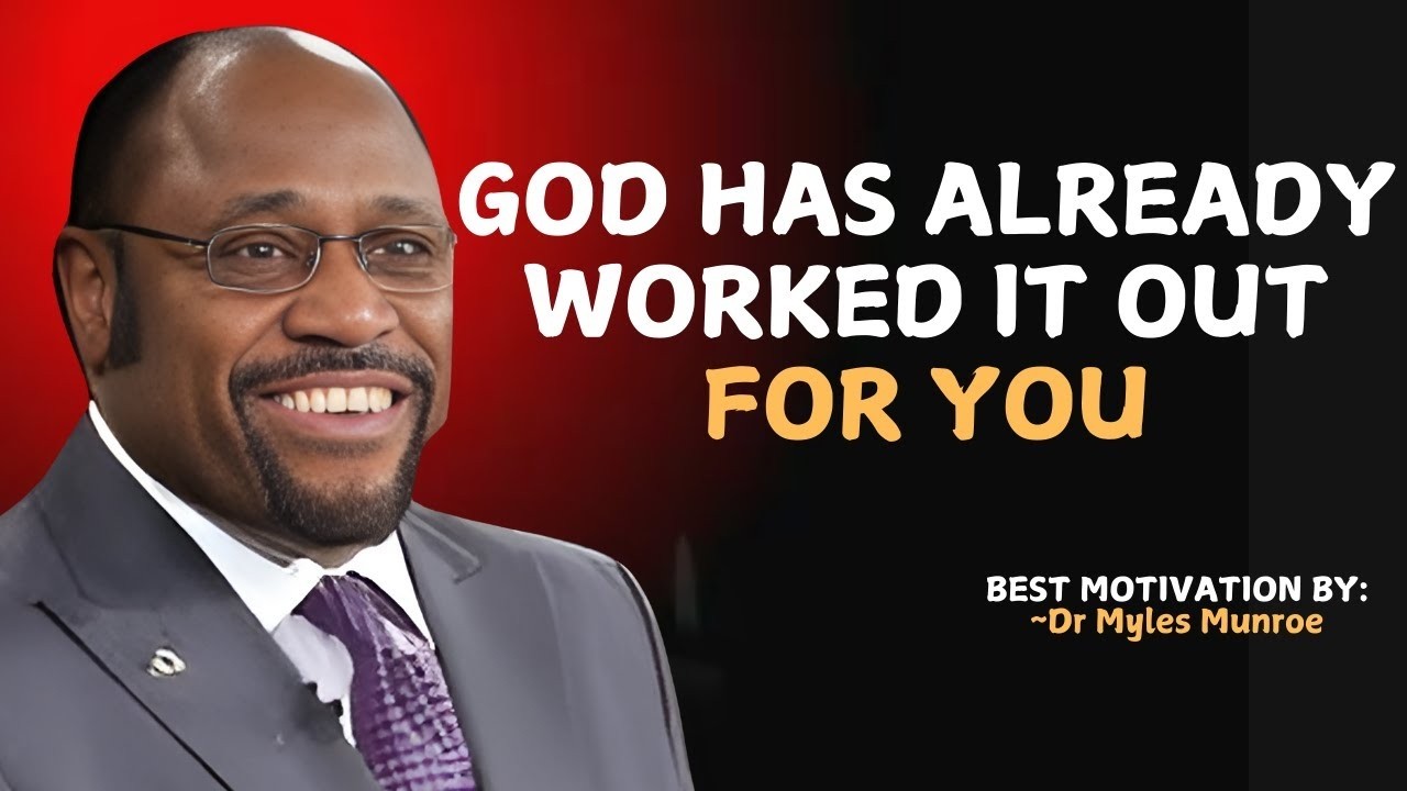 God Has Already Worked It Out for You-Powerful Christian Motivation