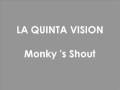 LA QUINTA VISION - MONKEYS SHOUT