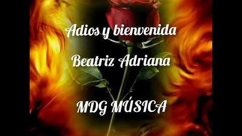 Adios y Bienvenida - Beatriz Adriana [LETRA]