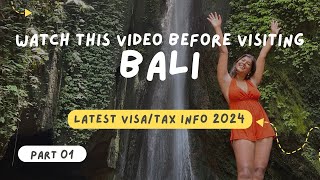 Watch this video before visiting BALI | Latest Visa/Tax Info 2024 | BALI Travel Guide, Part 1