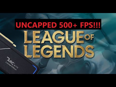 League of Legends 500+ FPS - Intel Arc A770 & 5800X3D