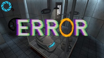 Error - (If Portal Was A Horror Game)