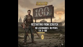 Restarting From Zero: The Ultimate FO76 Reset.