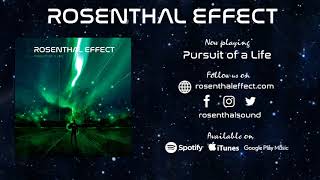 ROSENTHAL EFFECT - Pursuit Of A Life