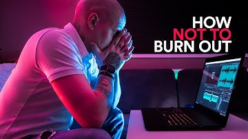 How NOT to BURN OUT. Don