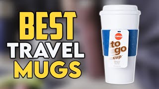 Best Travel Mug 2024 - Top 7 Travel Mugs on Amazon