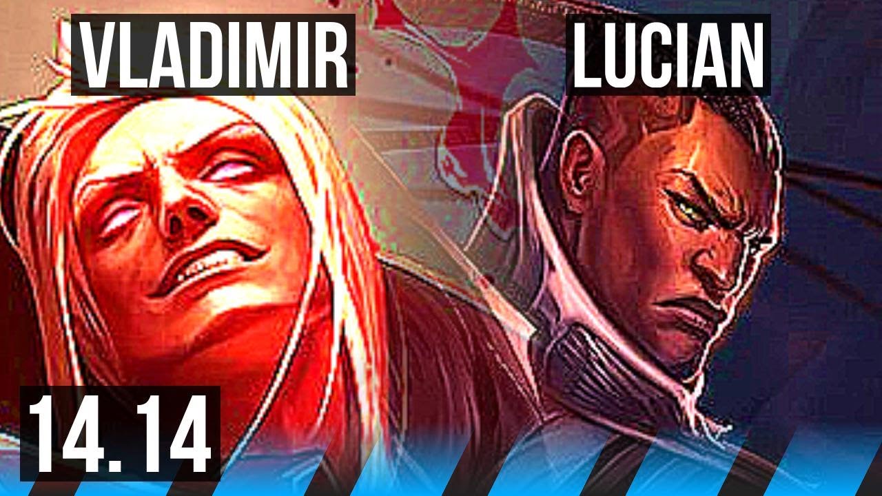 VLADIMIR vs LUCIAN (MID) | 14/1/4, 6 solo kills, Godlike, 500+ games | EUW Master | 14.14
