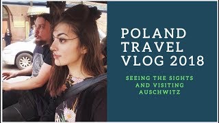 POLAND  KRAKOW VLOG 2018: AUSCHWITZ TOUR AND SIGHTSEEING