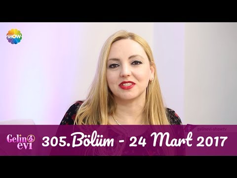 Gelin Evi 305.Bölüm | 24 Mart 2017