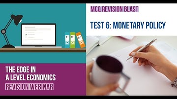 Test 6: A Level Economics: MCQ Revision on Monetary Policy