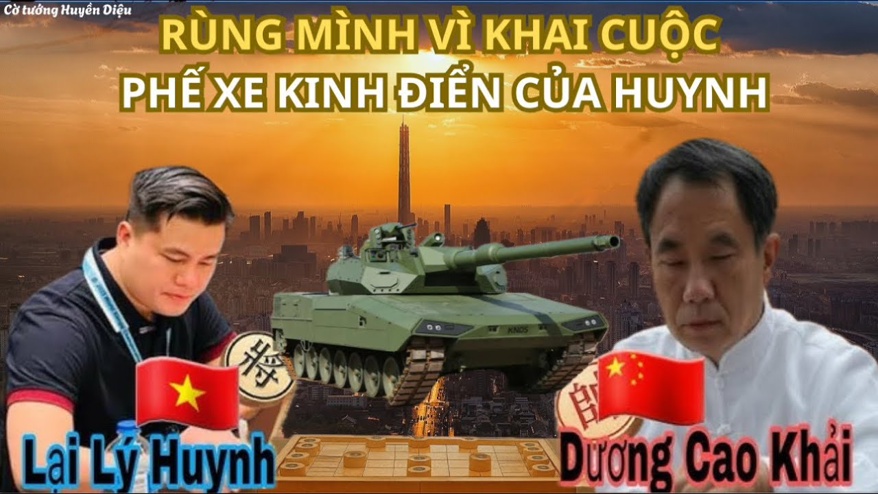 Ván cờ Lại Lý Huynh đánh làm kinh hoàng khán giả với siêu cao thủ Trung Hoa Dương Cao Khải