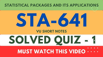 STA641 quiz 1 / sta 641 solved quiz 1 / Sta641 quiz solution / VU Short Notes