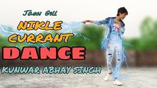 || Nikle Currant | Dance || Jassi Gill | Neha Kakkar || Dance By | Kunwar Abhay Singh ||