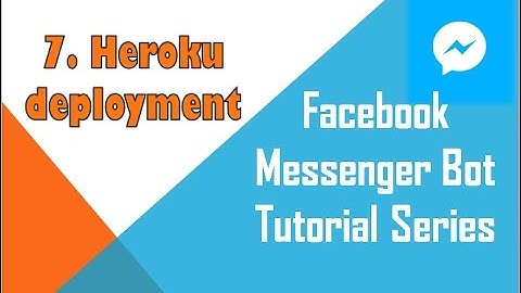 Facebook Messenger Bot Tutorial (using Python) | Heroku deployment