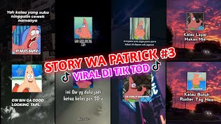 KUMPULAN STORY WA PATRICK VIRAL DI TIK TOK!