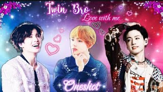 Twin Bro👨‍❤️‍👨 love with me💖(Oneshot)taekook love story/bts love story/taekook hindi dubbed #taekook