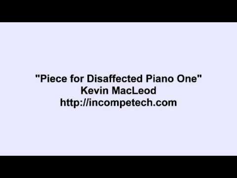 Kevin MacLeod ~ Piece for Disaffected Piano One