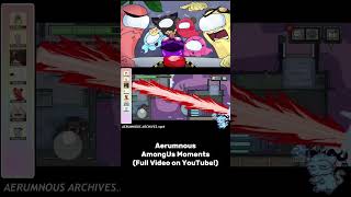 AERUMNOUS - AmongUs Moments (Snippets!) #amongus #gaming