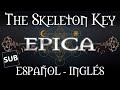 The Skeleton Key - EPICA - SUB ESPAÑOL INGLÉS LYRICS