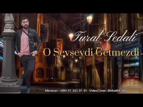 Tural Sedali - O Sevseydi Getmezdi 2021