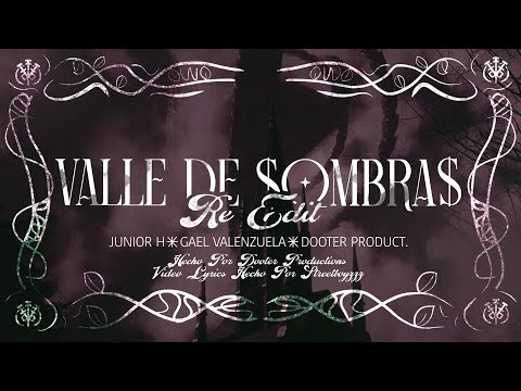 VALLE DE $OMBRA$ ( RE EDIT ) - Junior H, Gael Valenzuela & DDI ( Video Lyrics )