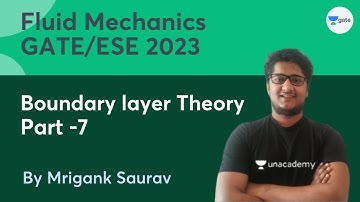 Fluid Mechanics course for GATE/ESE 2023 | Boundary layer Theory -7 | Mrigank Saurav | GATE - CE, CH